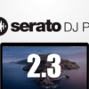 Serato DJ Pro 2.3: Soporte Para Catalina, Mejora del Streaming y Más Serato DJ Pro 2.3